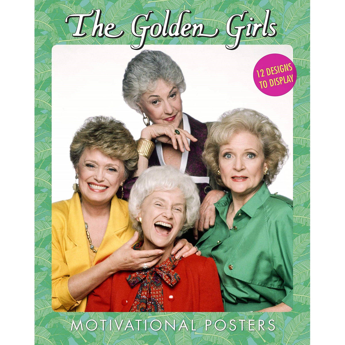 The Golden Girls Motivational Poster Book